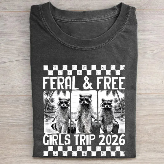 Feral & Free Girls Trip 2026 T-shirt